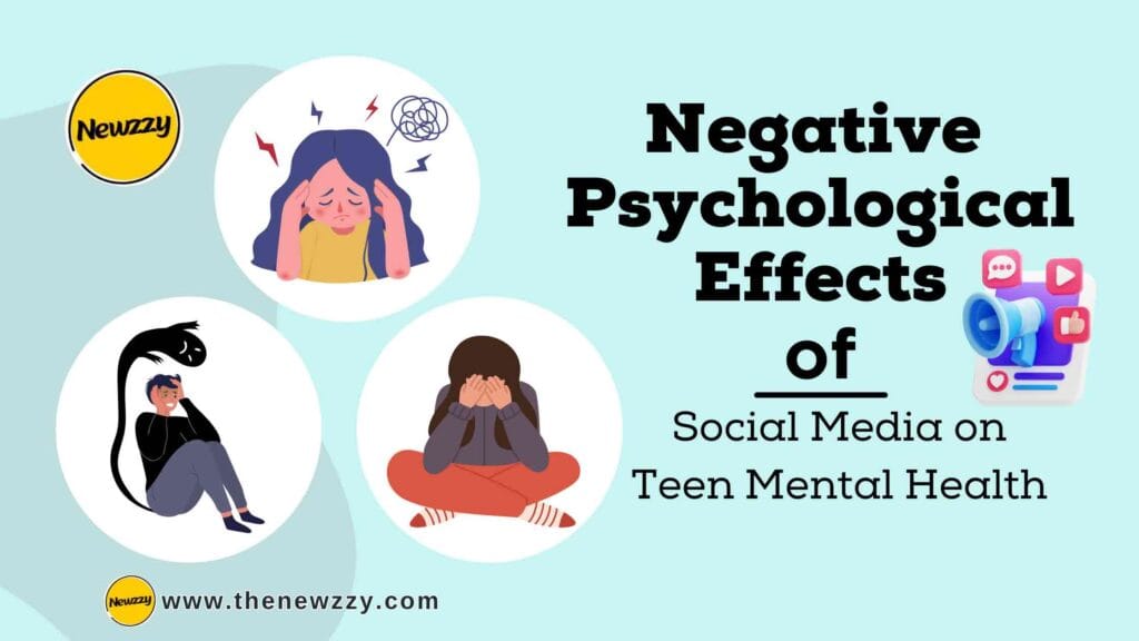 Negative Psychological Effects of Social Media on Teen Mental Health