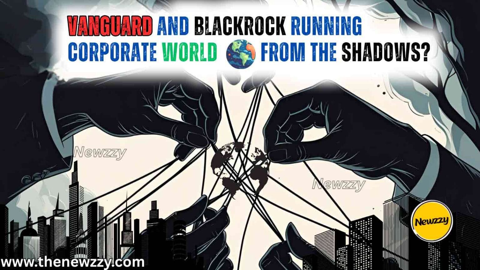 BlackRock Influence | Vanguard and BlackRock Controlling Corporates from the Shadows in 2025?
