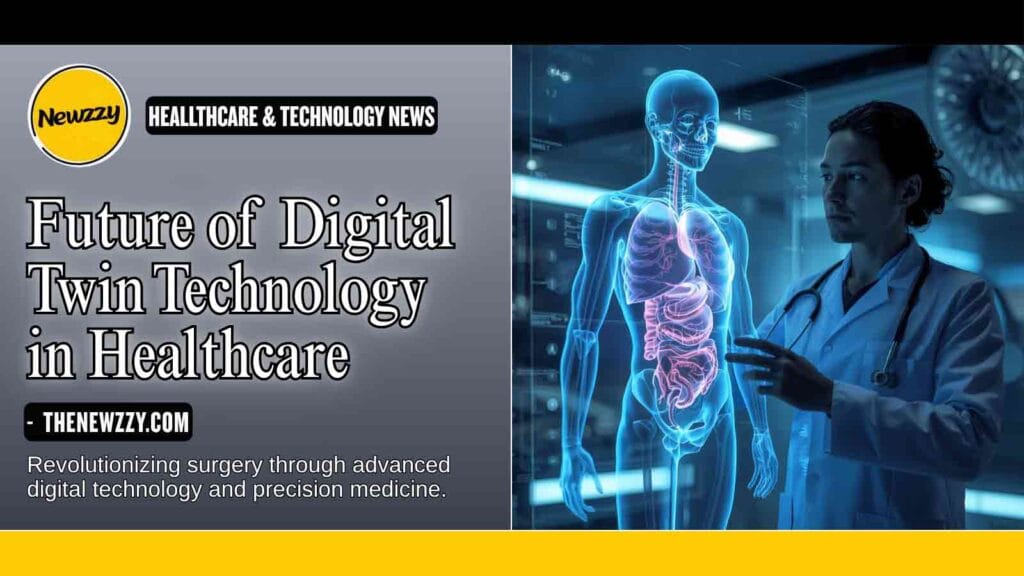How Digital Twin Technology Works | Doctors Are Now Practicing on Your Digital Clone Before Surgery in 2025 6 Development of Digital Twins in Medicine Till 2035