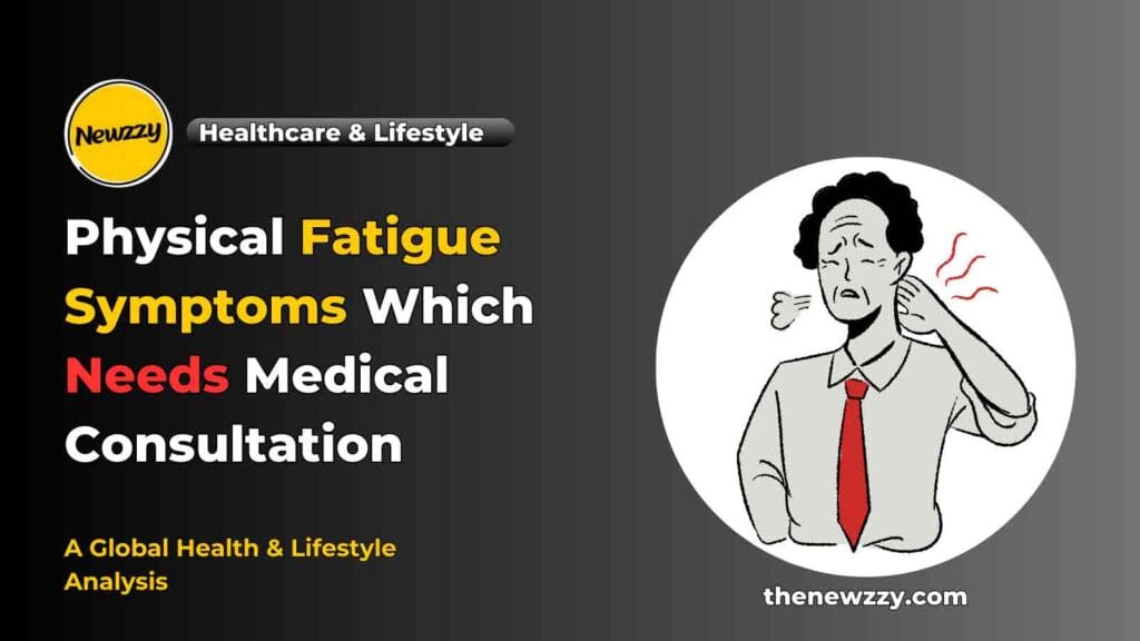 Why People Are Tired All the Time | Fatigue & Tiredness: Causes, Symptoms, Treatment in 2025 9 Physical Fatigue Symptoms Which Needs Medical Consultation