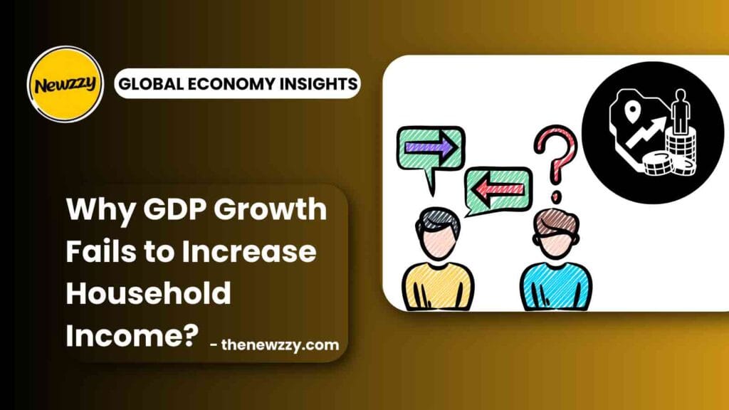 Why GDP Growth Fails to Increase Household Income?