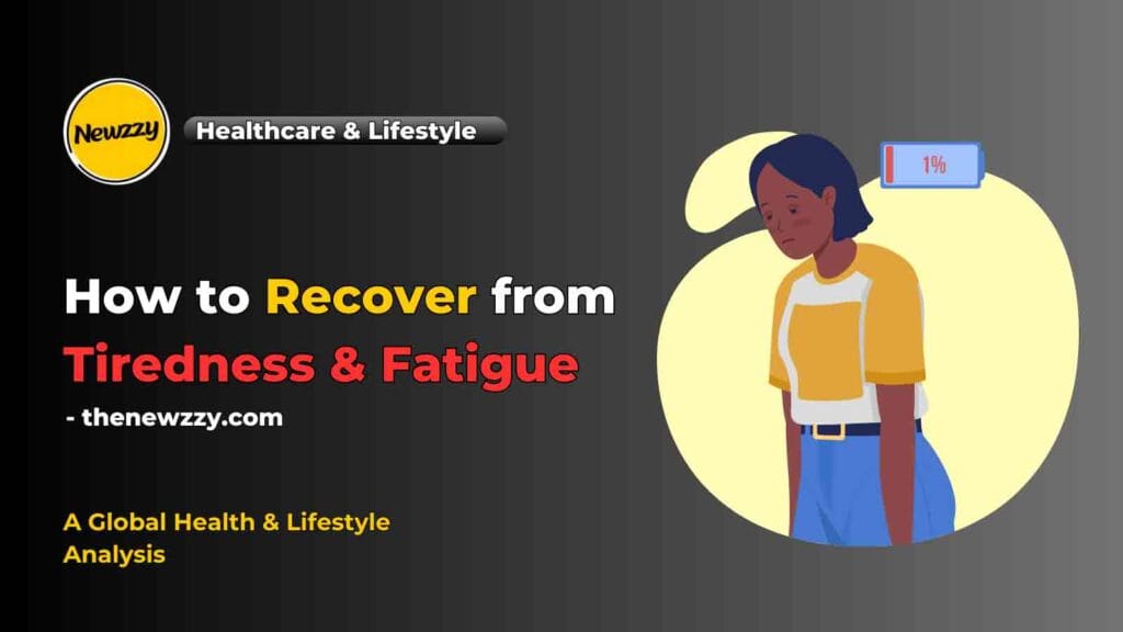 Why People Are Tired All the Time | Fatigue & Tiredness: Causes, Symptoms, Treatment in 2025 10 How to Recover from Tiredness & Fatigue | Treatment for Constant Fatigue & Tiredness