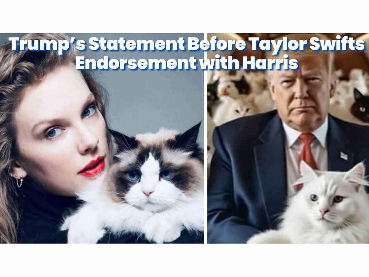 Trump’s Statement Before Taylor Swift’s Endorsement with Harris